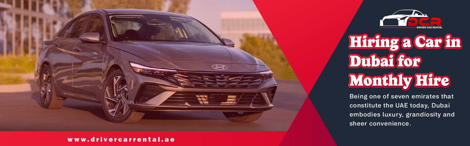 Advantages of Hiring a Car in Dubai for Monthly Hire